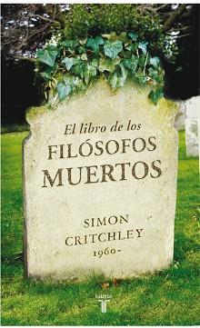 LIBRO DE LOS FILOSOFOS MUERTOS | 9788430606771 | CRITCHLEY,SIMON