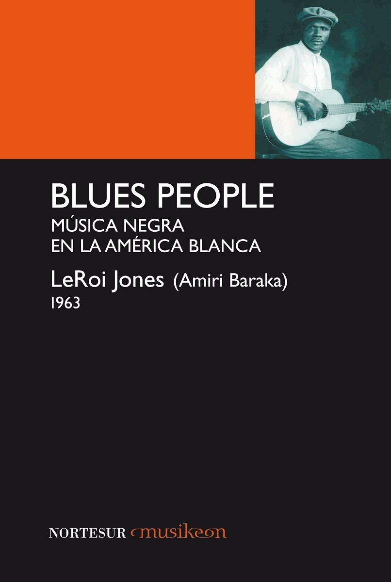 BLUES PEOPLE. MUSICA NEGRA EN LA AMERICA BLANCA | 9788493784164 | BARAKA,AMIRI