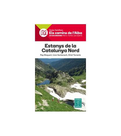 ESTANYS DE LA CATALUNYA NORD -ELS CAMINS DE L'ALBA | 9788480908009 | BISQUERT, PEP/ SANTANACH, LLUIS/ TORRENTS, ORIOL