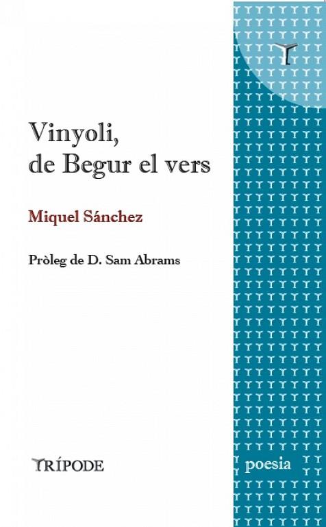 VINYOLI, DE BEGUR EL VERS | 9788412501247 | SÁNCHEZ GONZÁLEZ, MIQUEL