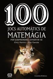 100 JOCS AUTOMÀTICS DE MATEMÀGIA. PER SORPRENDRE I DIVERTIR-SE | 9788490349908 | GANDIA ESTEVE , PILAR/RAMIRO ROCA , ENRIC