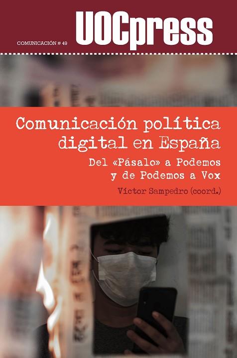 COMUNICACIÓN POLÍTICA DIGITAL EN ESPAÑA. DEL «PÁSALO» A PODEMOS Y DE PODEMOS A VOX | 9788491807681 | SAMPEDRO, VICTOR (COORD )