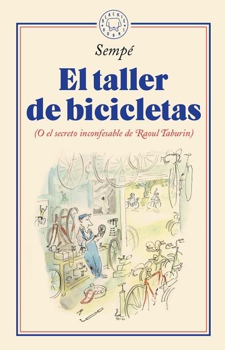 EL TALLER DE BICICLETAS (O EL SECRETO INCONFESABLE DE RAOUL TABURIN) | 9788417552428 | SEMPÉ, JEAN-JACQUES