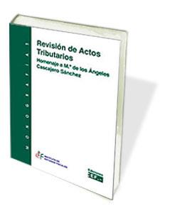 REVISION DE ACTOS TRIBUTARIOS. HOMENAJE A Mª DE LOS ANGELES CASCAREJO SANCHEZ | 9788445412992 | HERRERA MOLINA,PEDRO MANU LONGAS LAFUENTE,ANTONIO