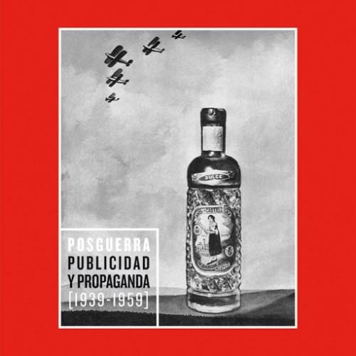 POSGUERRA PUBLICIDAD Y PROPAGANDA 1939-1959 | 9788486418953