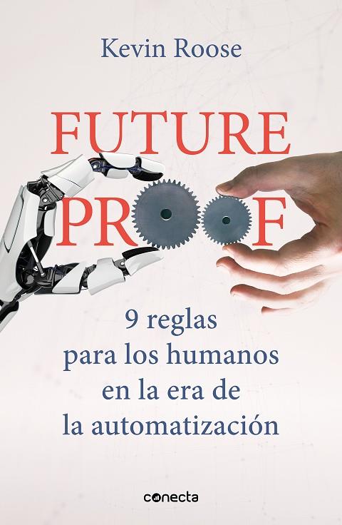 FUTUREPROOF. 9 REGLAS PARA LOS HUMANOS EN LA ERA DE LA AUTOMATIZACIÓN | 9788417992408 | ROOSE, KEVIN