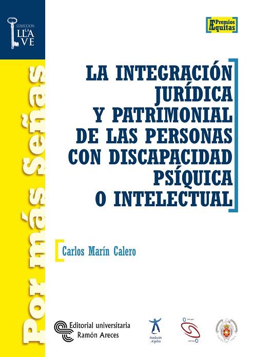 INTEGRACION JURIDICA Y PATRIMONIAL DE LAS PERSONAS CON DISCAPACIDAD PSIQUICA O INTELECTUAL | 9788480047272 | MARIN CALERO,CARLOS