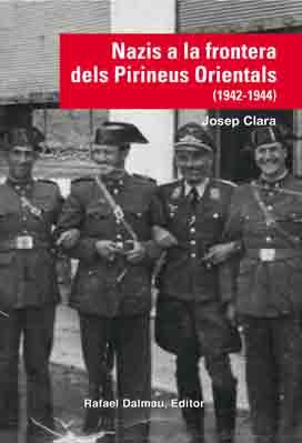 NAZIS A LA FRONTERA DELS PIRINEUS ORIENTALS 1942-1944 | 9788423208210 | CLARA,JOSEP