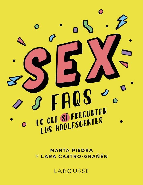 SEX FAQS. LO QUE SÍ PREGUNTAN LOS ADOLESCENTES | 9788419250605 | PIEDRA, MARTA/CASTRO-GRAÑÉN, LARA