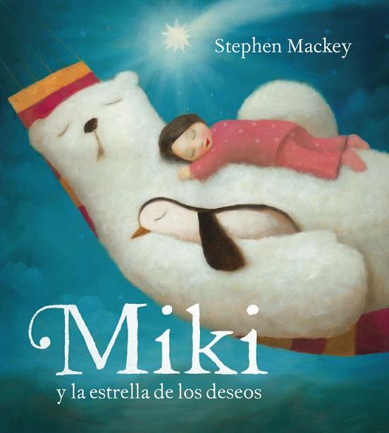MIKI Y LA ESTRELLA DE LOS DESEOS | 9788448836276 | MACKEY,STEPHEN
