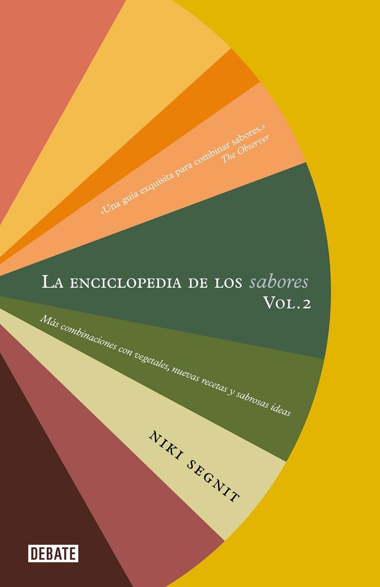 LA ENCICLOPEDIA DE LOS SABORES VOL. 2  MÁS COMBINACIONES CON VEGETALES, NUEVAS RECETAS Y DELICIOSAS IDEAS | 9788419642189 | SEGNIT, NIKI