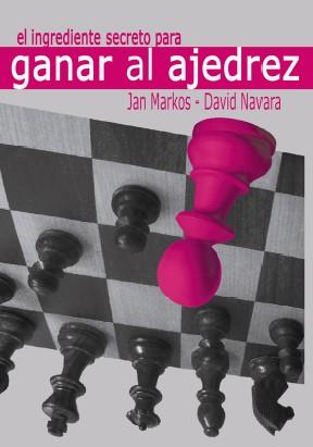 EL INGREDIENTE SECRETO PARA GANAR AL AJEDREZ | 9788412510065