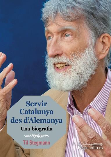 SERVIR CATALUNYA DES D'ALEMANYA. UNA BIOGRAFIA | 9788413030227 | STEGMANN, TIL