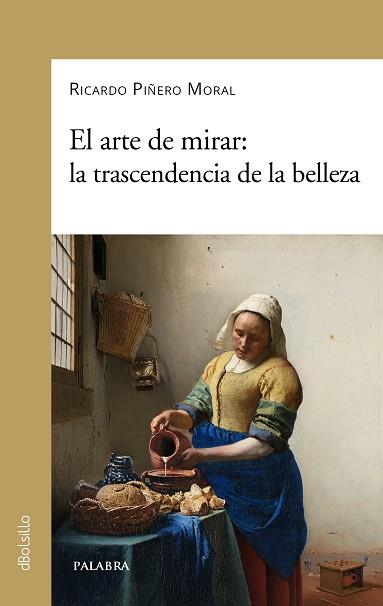 EL ARTE DE MIRAR: LA TRANSCENDENCIA DE LA BELLEZA | 9788413681856 | PIÑERO MORAL, RICARDO