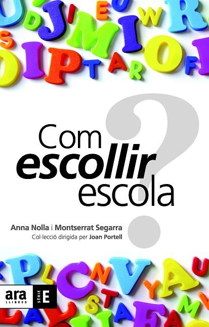 COM ESCOLLIR ESCOLA | 9788492552894 | NOLLA,ANNA SEGARRA,MONTSERRAT