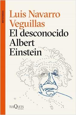 EL DESCONOCIDO ALBERT EINSTEIN | 9788490667835 | NAVARRO, LUIS