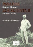 PASADOS LOS SETENTA II,DIARIOS 1971-1980,LA MEMORIA DE UN SIGLO | 9788483104828 | JUNGER,ERNST