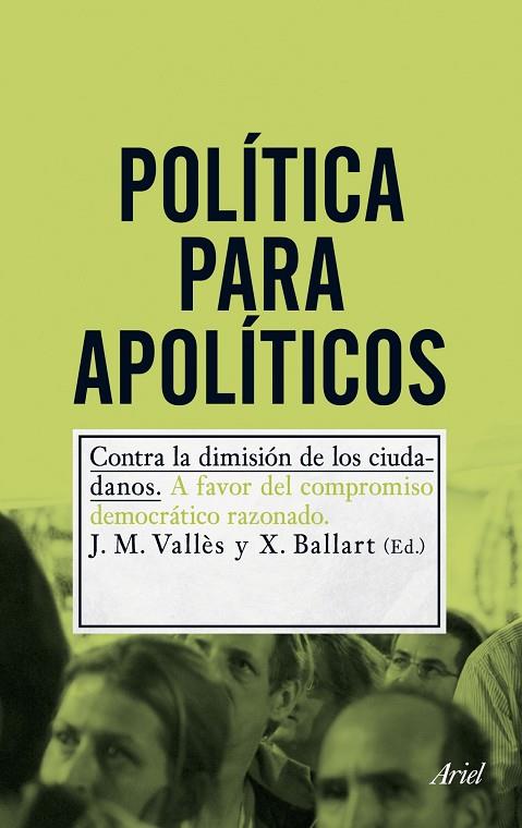 POLITICA PARA APOLITICOS. CONTRA LA DIMISION DE LOS CIUDADANOS | 9788434400726 | VALLES,JOSEP M. BALLART,XAVIER