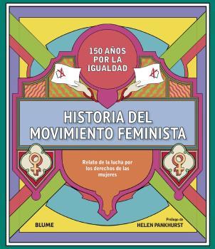 HISTORIA DEL MOVIMIENTO FEMINISTA. 150 AÑOS POR LA IGUALDAD | 9788418459306