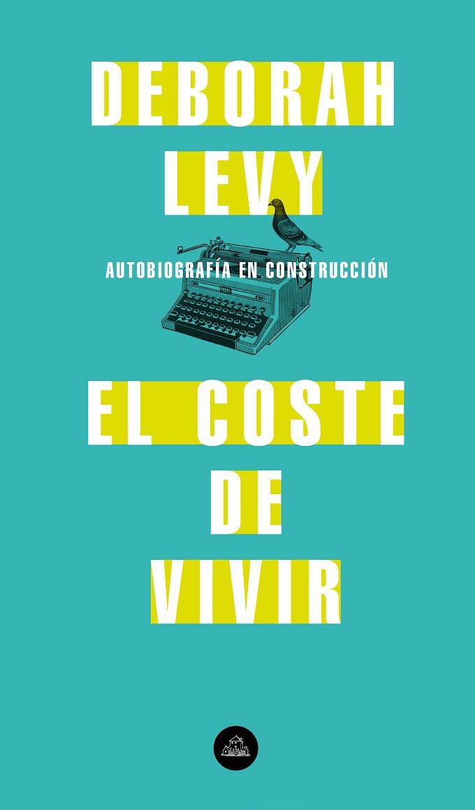 EL COSTE DE VIVIR. AUTOBIOGRAFIA EN CONSTRUCCION | 9788439735717 | LEVY, DEBORAH