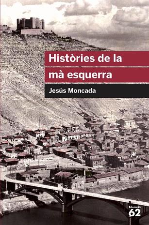 HISTORIES DE LA MA ESQUERRA | 9788492672684 | MONCADA,JESUS