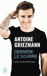 ANTOINE GRIEZMANN DERRIERE LE SOURIRE | 9782290163412 | GRIEZMAN,ANTOINE/RAMSAY,ARNAUD