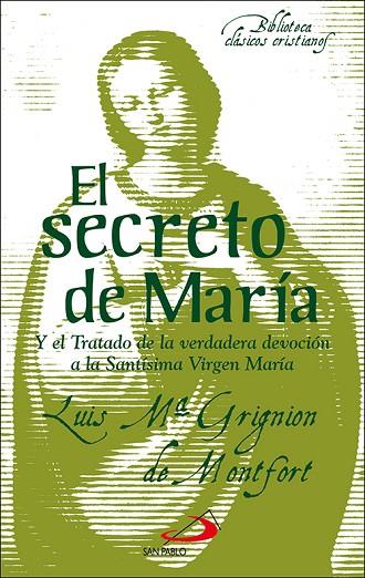 EL SECRETO DE MARÍA Y  EL TRATADO DE LA VERDADERA DEVOCIÓN A LA SANTÍSIMA VIRGEN MARÍA | 9788428568937 | GRIGNION DE MONTFORT - SANTO -, LUIS MARÍA