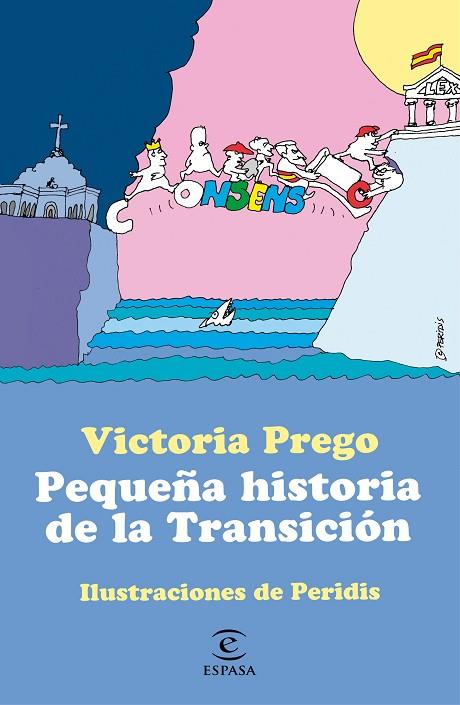 PEQUEÑA HISTORIA DE LA TRANSICIÓN. ILUSTRACIONES DE PERIDIS | 9788467062533 | PREGO, VICTORIA