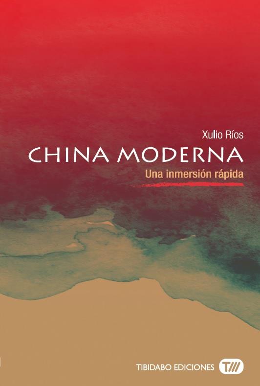 CHINA MODERNA. UNA INMERSION RAPIDA | 9788491172093 | RIOS,XULIO