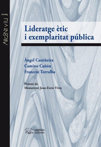 LIDERATGE ETIC I EXEMPLARITAT PUBLICA | 9788499757407 | CASTIÑEIRA,ANGEL TORRALBA,FRANCESC CAÑON,CAMINO