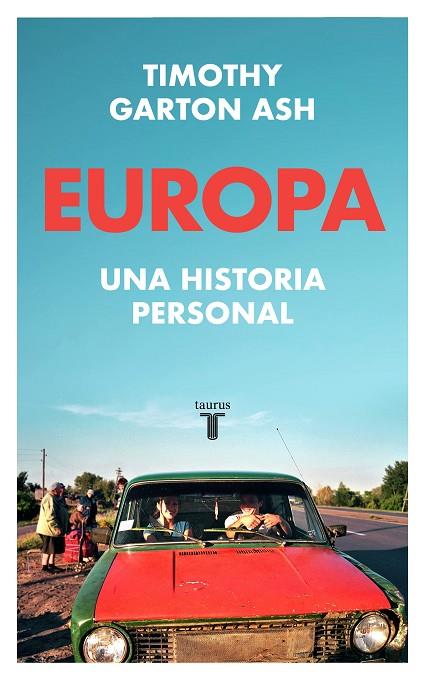 EUROPA. UNA HISTORIA PERSONAL | 9788430624645 | GARTON ASH, TIMOTHY