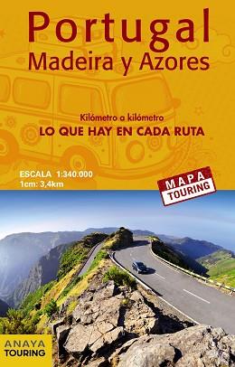 MAPA DE CARRETERAS DE PORTUGAL, MADEIRA Y AZORES 1:340.000 - (DESPLEGABLE) | 9788491580935 | ANAYA TOURING