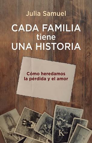 CADA FAMILIA TIENE UNA HISTORIA. CÓMO HEREDAMOS LA PÉRDIDA Y EL AMOR | 9788411211864 | SAMUEL, JULIA