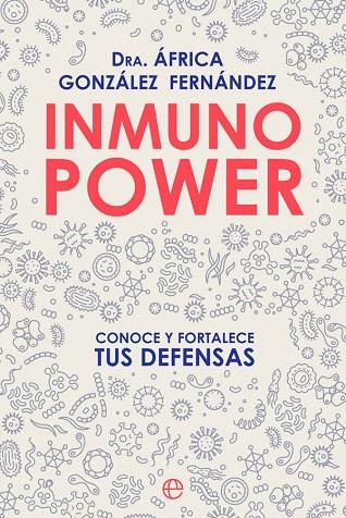 INMUNO POWER CONOCE Y FORTALECE TUS DEFENSAS | 9788413841748 | GONZÁLEZ FERNÁNDEZ, ÁFRICA