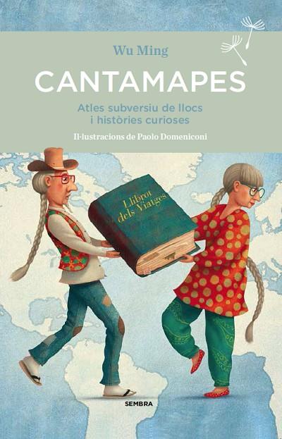 CANTAMAPES. ATLES SUBVERSIU DE LLOCS I HISTORIES CURIOSES | 9788494373664 | WU MING