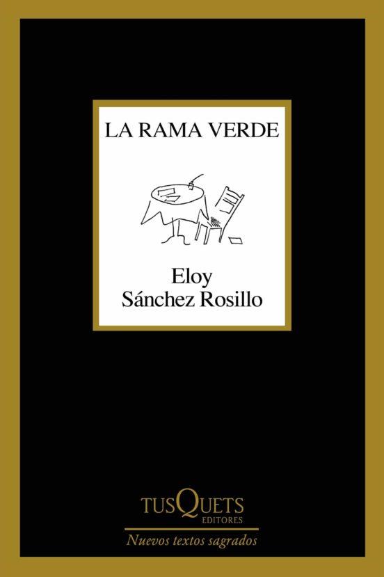 LA RAMA VERDE | 9788490668832 | SÁNCHEZ ROSILLO, ELOY
