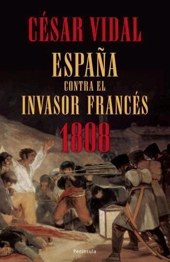 ESPAÑA CONTRA EL INVASOR FRANCES 1808 | 9788483078136 | VIDAL,CESAR