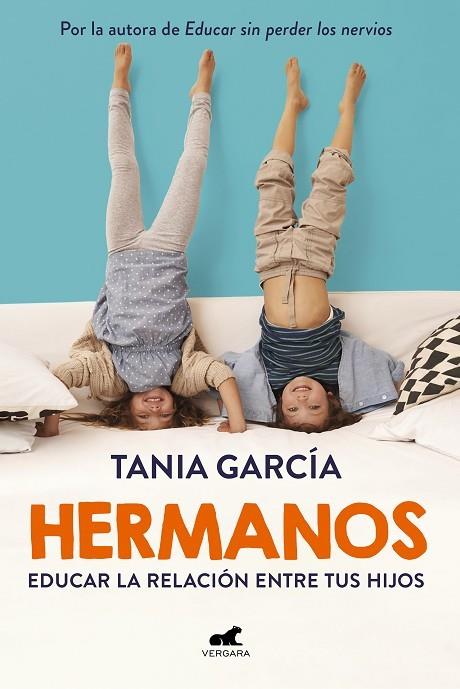 HERMANOS. EDUCAR LA RELACIÓN ENTRE TUS HIJOS | 9788418045356 | GARCÍA, TANIA