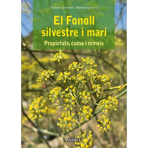 EL FONOLL SILVESTRE I MARI. PROPIETATS, CUINA I REMEIS | 9788417116668 | CARBALLIDO,ELISENDA /ENRICH,MONTSERRAT