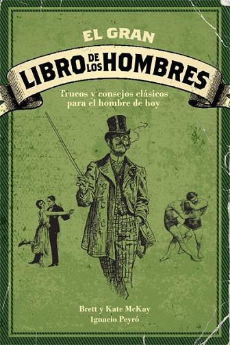 GRAN LIBRO DE LOS HOMBRES. TRUCOS Y CONSEJOS CLASICOS PARA EL HOMBRE DE HOY | 9788496836730 | PEYRO,IGNACIO