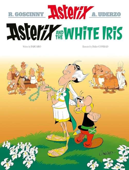 ASTERIX AND THE WHITE IRIS | 9781408730218 | GOSCINNY, RENÉ/UDERZO, A.