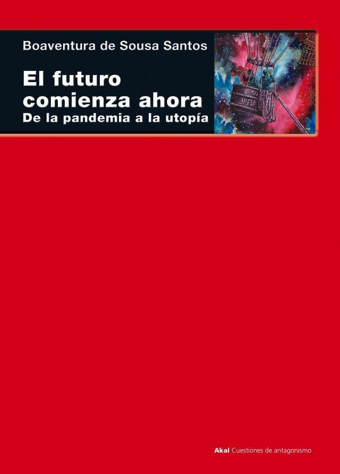 EL FUTURO COMIENZA AHORA. DE LA PANDEMIA A LA UTOPÍA | 9788446049760 | DE SOUSA SANTOS, BOAVENTURA