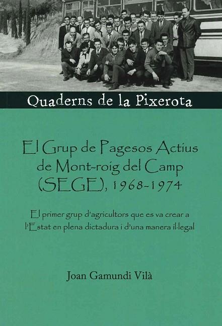 EL GRUP DE PAGESOS ACTIUS DE MONT-ROIG DEL CAMP (SEGE), 1968-1974 | 9788412114638 | GAMUNDI VILÀ, JOAN