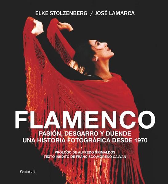 FLAMENCO. UNA HISTORIA FOTOGRAFICA DESDE 1970 | 9788499421636 | LAMARCA,JOSE STOLZENBERG,ELKE
