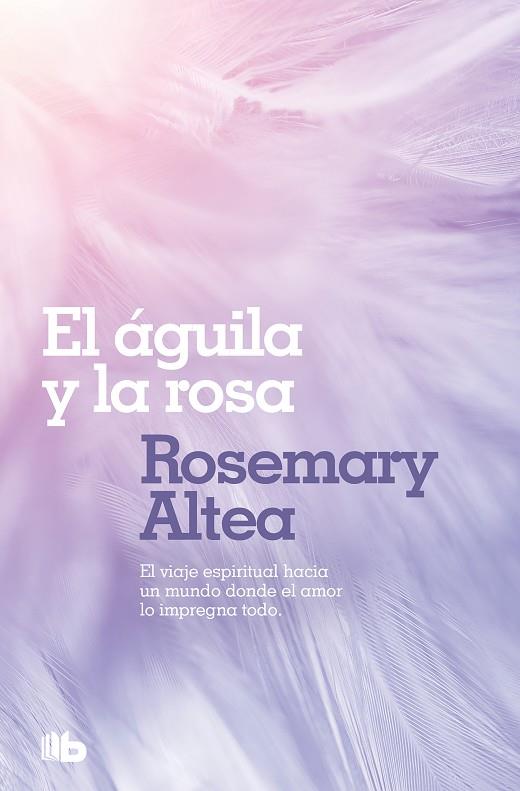 AGUILA Y LA ROSA | 9788496581494 | ALTEA,ROSEMARY