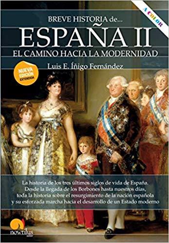 BREVE HISTORIA DE ESPAÑA 2: EL CAMINO HACIA LA MODERNIDAD | 9788413050355 | ÍÑIGO FERNÁNDEZ, LUIS E.