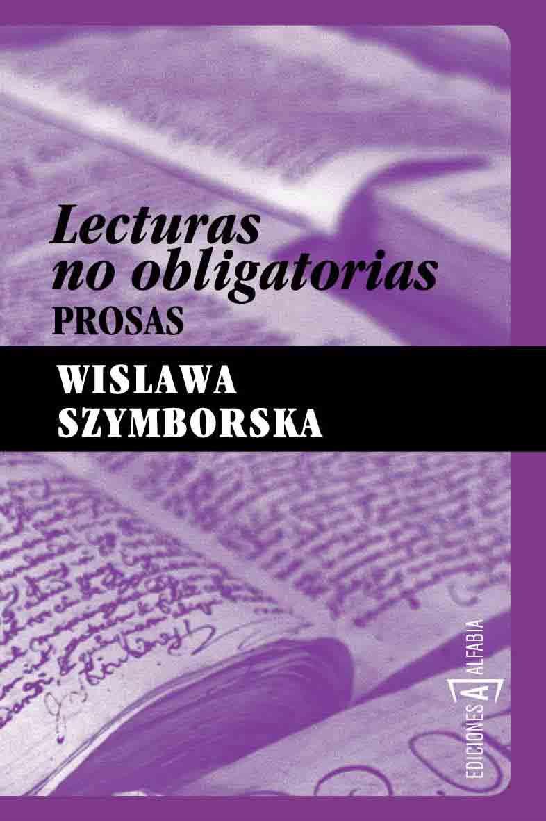 LECTURAS NO OBLIGATORIAS. PROSAS | 9788493734848 | SZYMBORSKA,WISLAWA