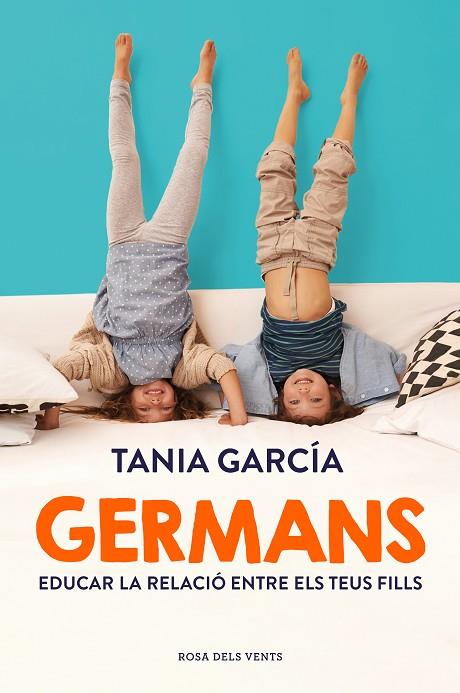 GERMANS. EDUCAR LA RELACIÓ ENTRE ELS TEUS FILLS | 9788417909444 | GARCÍA, TANIA