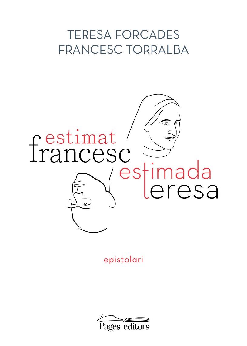 ESTIMAT FRANCESC, ESTIMADA TERESA. EPISTOLARI | 9788413033075 | TORRALBA ROSSELLÓ, FRANCESC/FORCADA VILA, TERESA