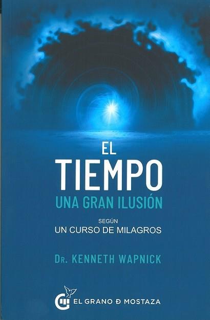 EL TIEMPO, UNA GRAN ILUSION SEGUN UN CURSO DE MILAGROS | 9788412513912 | WAPNICK, KENNETH